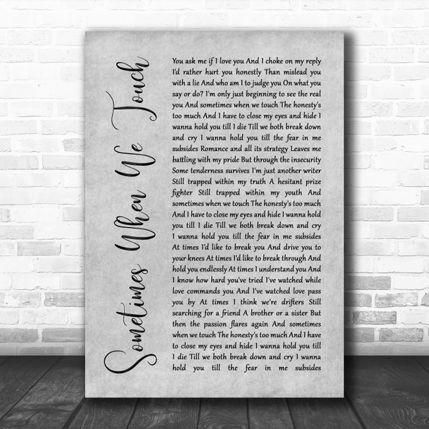 Dan Hill Sometimes When We Touch Rustic Script Grey Song Lyric Quote Print