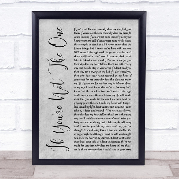 Daniel Bedingfield If You're Not The One Rustic Script Grey Song Lyric Print