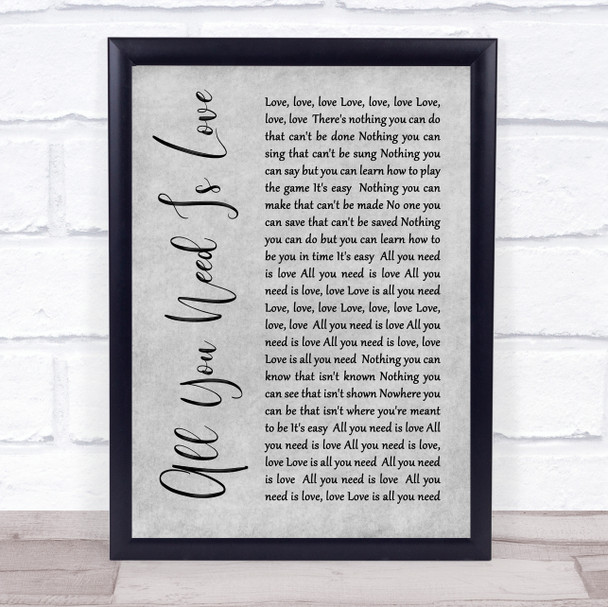 The Beatles All You Need Is Love Rustic Script Grey Song Lyric Quote Print