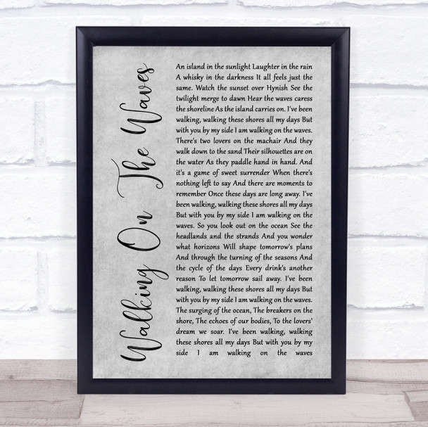 Skipinnish Walking On The Waves Rustic Script Grey Song Lyric Quote Print