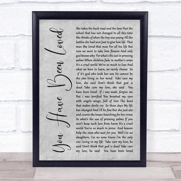 George Michael You Have Been Loved Rustic Script Grey Song Lyric Quote Print