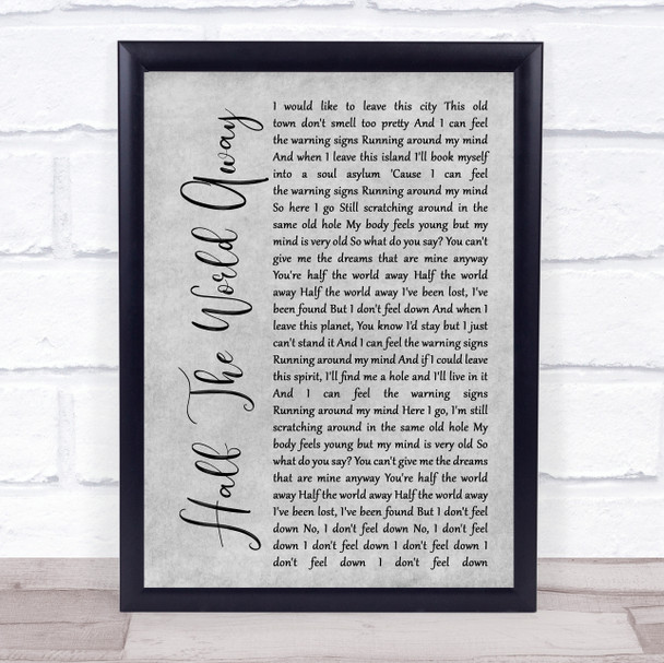 Oasis Half The World Away Rustic Script Grey Song Lyric Quote Print