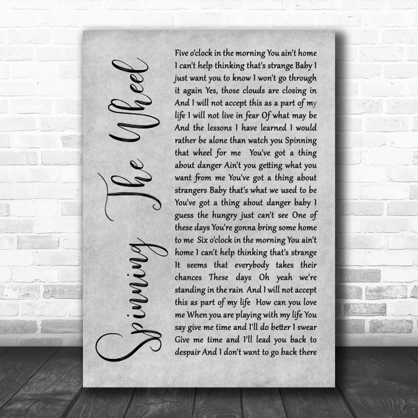 George Michael Spinning The Wheel Rustic Script Grey Song Lyric Quote Print