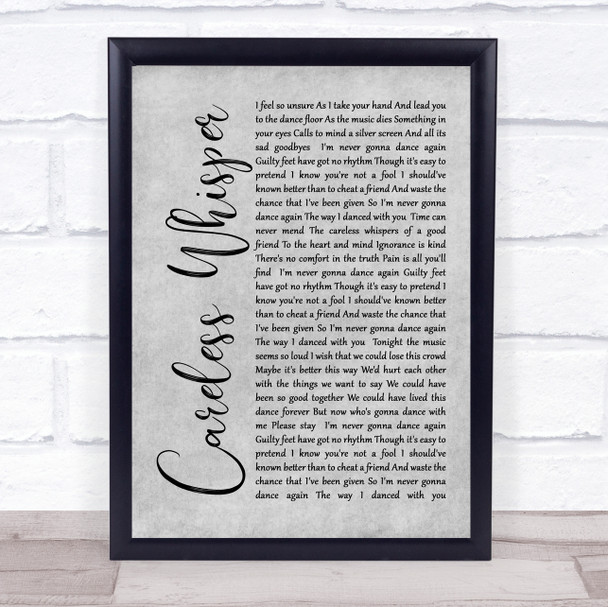 George Michael Careless Whisper Rustic Script Grey Song Lyric Quote Print