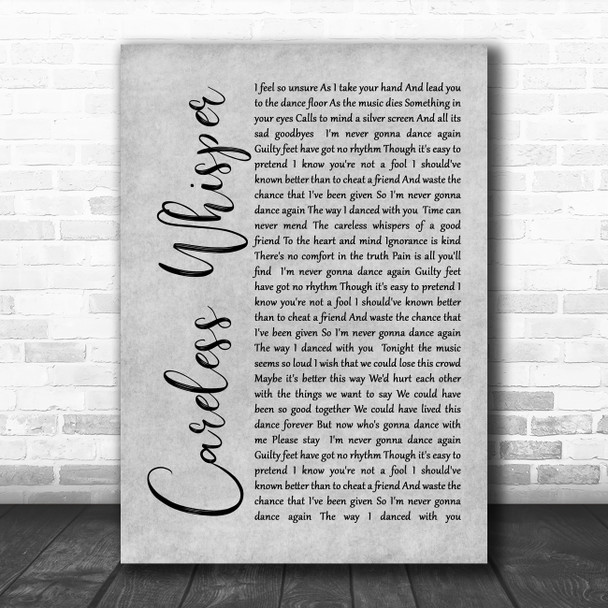 George Michael Careless Whisper Rustic Script Grey Song Lyric Quote Print