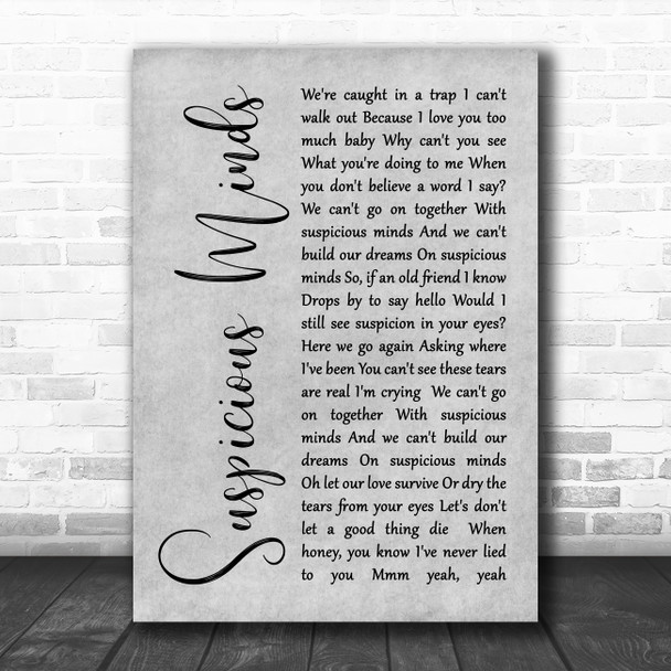 Elvis Presley Suspicious Minds Rustic Script Grey Song Lyric Quote Print