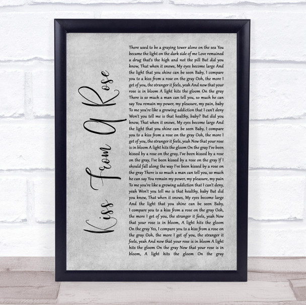 Seal Kiss From A Rose Rustic Script Grey Song Lyric Quote Print