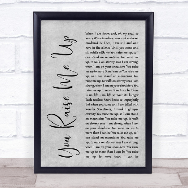 Josh Groban You Raise Me Up Rustic Script Grey Song Lyric Quote Print