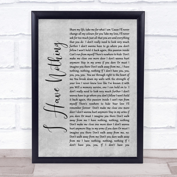Whitney Houston I Have Nothing Rustic Script Grey Song Lyric Quote Print