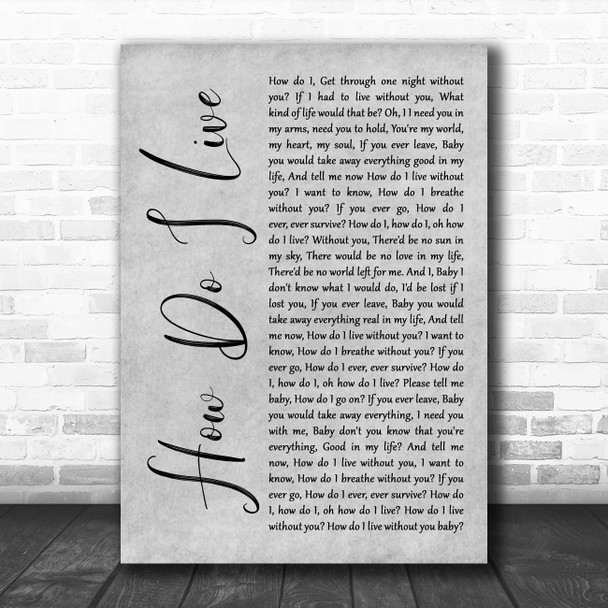 LeAnn Rimes How Do I Live Rustic Script Grey Song Lyric Quote Print