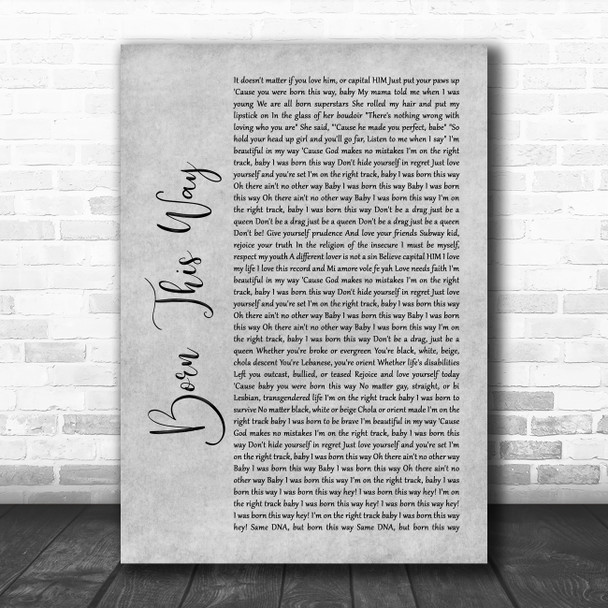 Lady Gaga Born This Way Rustic Script Grey Song Lyric Quote Print