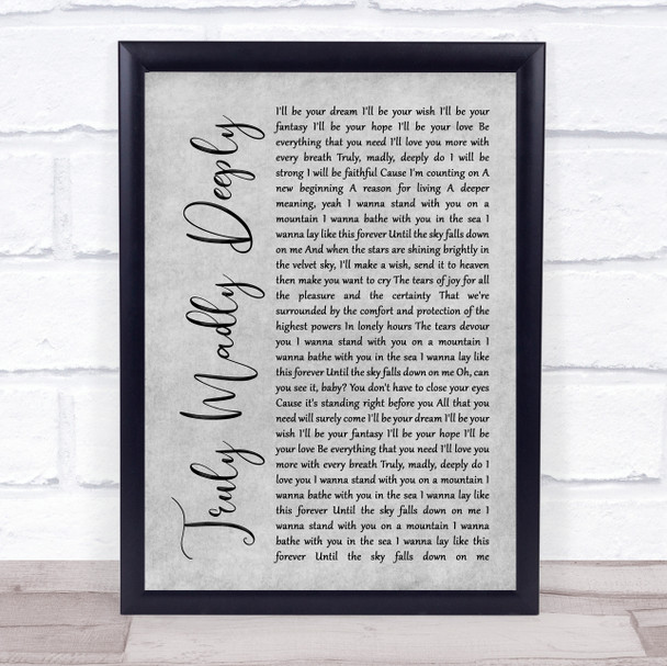 Savage Garden Truly Madly Deeply Rustic Script Grey Song Lyric Print