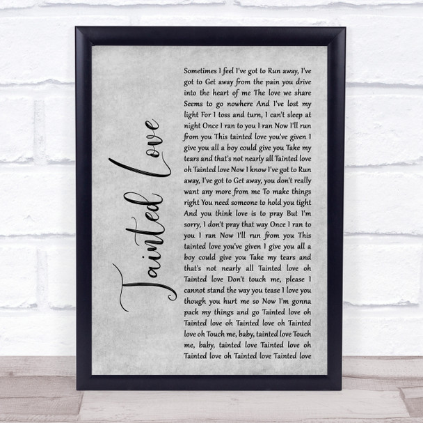 Soft Cell Tainted Love Rustic Script Grey Song Lyric Quote Print