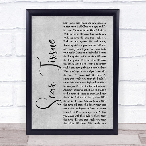 Red Hot Chili Peppers Scar Tissue Rustic Script Grey Song Lyric Quote Print