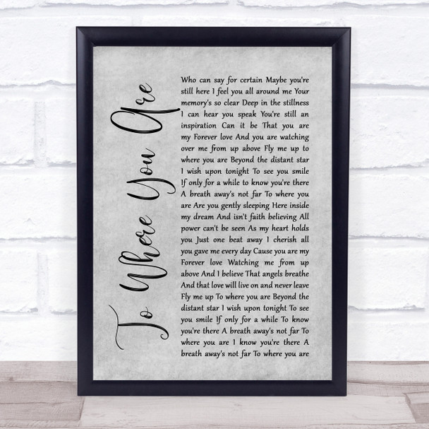 Josh Groban To Where You Are Rustic Script Grey Song Lyric Print