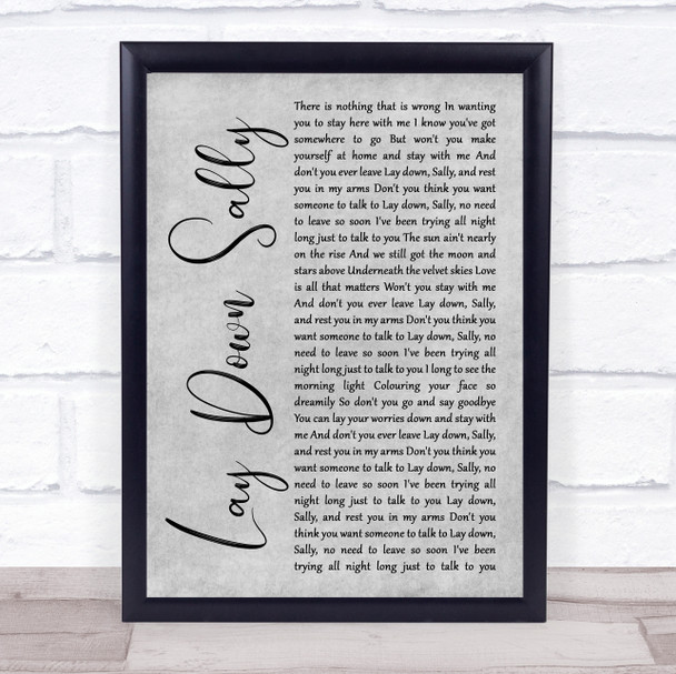 Eric Clapton Lay down Sally Rustic Script Grey Song Lyric Print
