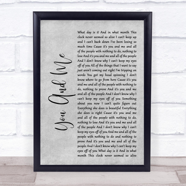 Lifehouse You And Me Rustic Script Grey Song Lyric Print