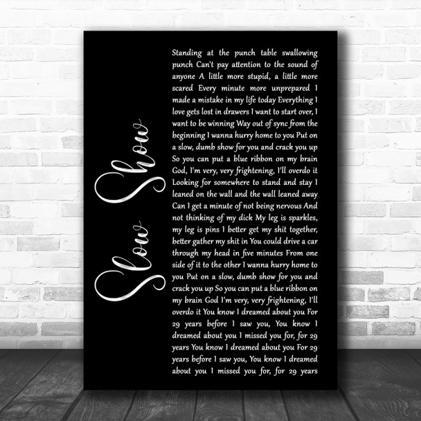 The National Slow Show Black Script Song Lyric Music Wall Art Print