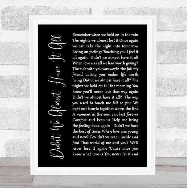 Whitney Houston Didn't We Almost Have It All Black Script Song Lyric Music Wall Art Print