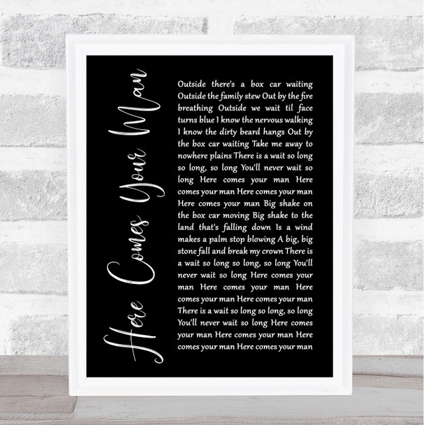 Pixies Here Comes Your Man Black Script Song Lyric Music Wall Art Print