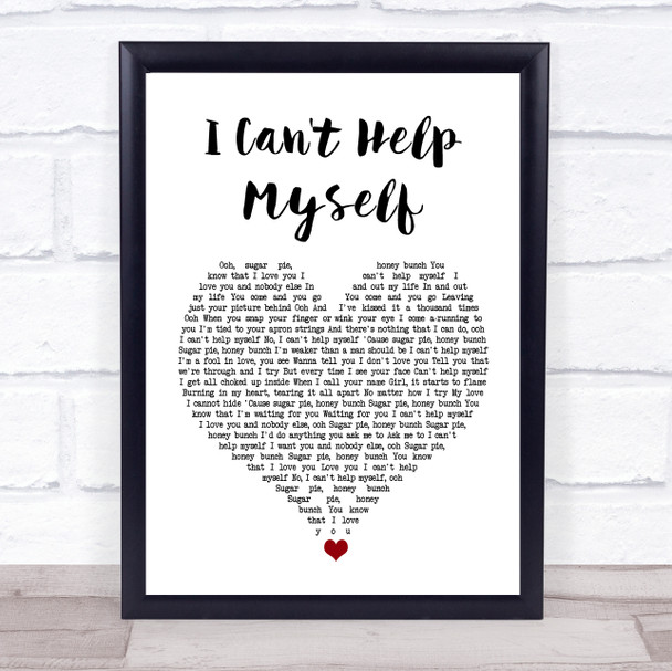 Four Tops I Can't Help Myself (Sugar Pie, Honey Bunch) White Heart Song Print