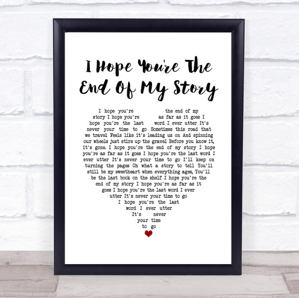 Pistol Annies I Hope You're The End Of My Story White Heart Song Lyric Print