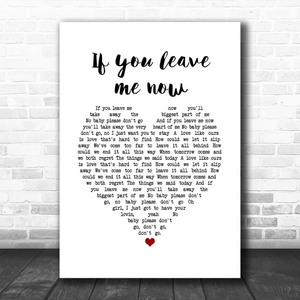 Chicago If you leave me now White Heart Song Lyric Print