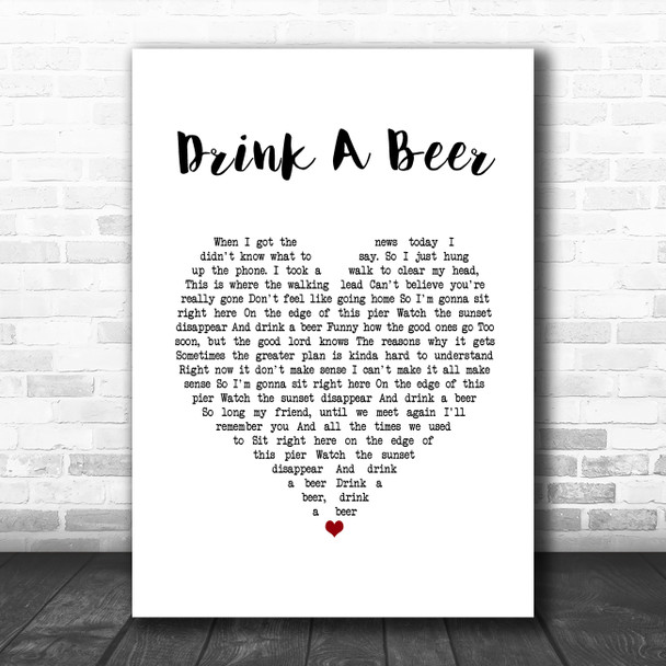 Luke Bryan Drink A Beer White Heart Song Lyric Print