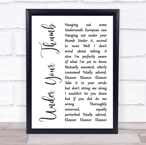 The Vaccines Under Your Thumb White Script Song Lyric Print