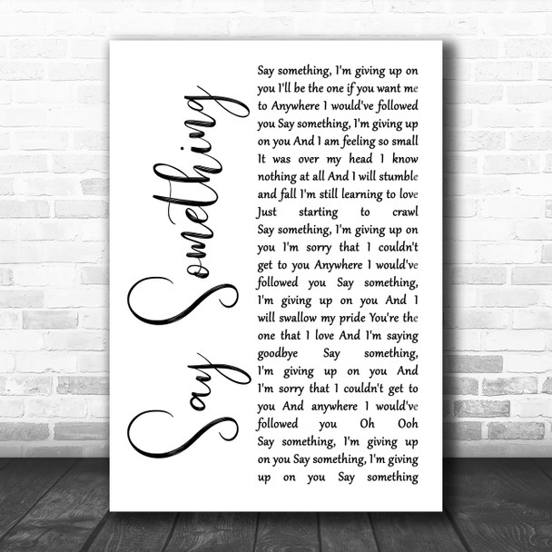 A Great Big World Say Something White Script Song Lyric Print