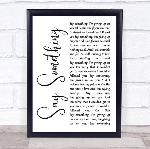 A Great Big World Say Something White Script Song Lyric Print