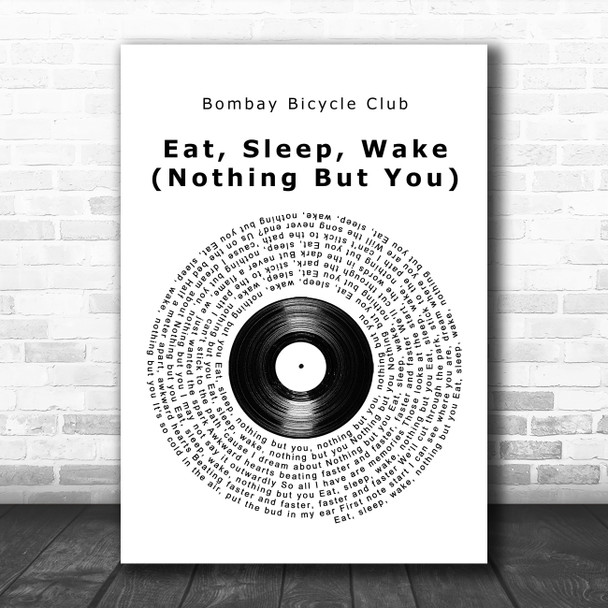 Bombay Bicycle Club Eat, Sleep, Wake (Nothing But You) Vinyl Record Song Lyric Quote Music Print