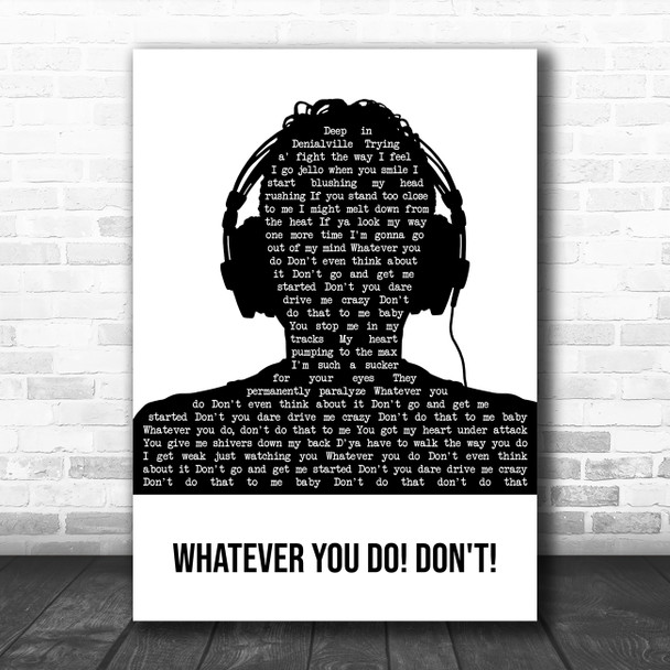 Shania Twain Whatever You Do! Don't! Black & White Man Headphones Song Lyric Quote Music Print