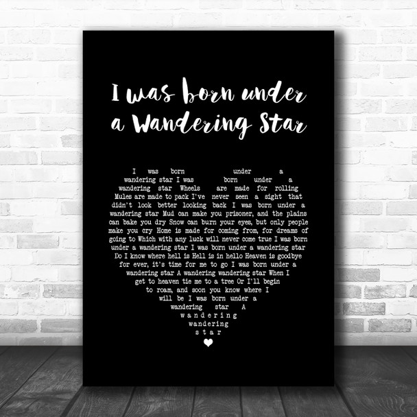 Lee Marvin I was born under a Wandering Star Black Heart Song Lyric Quote Music Print