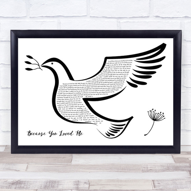 Celine Dion Because You Loved Me Black & White Dove Bird Song Lyric Quote Music Print