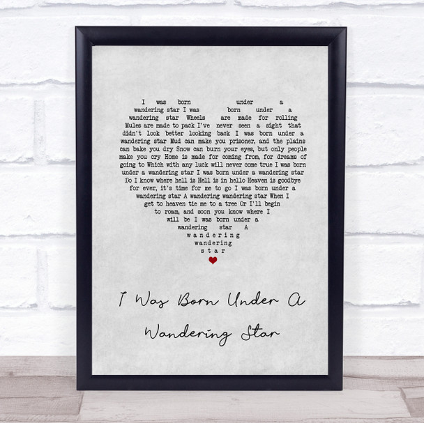 Lee Marvin I was born under a Wandering Star Grey Heart Song Lyric Quote Music Print