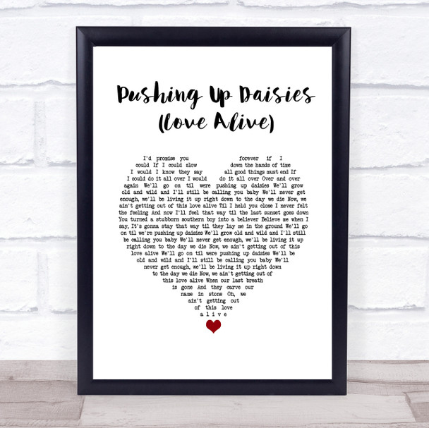 Brothers Osborne Pushing Up Daisies (Love Alive) White Heart Song Lyric Quote Music Print