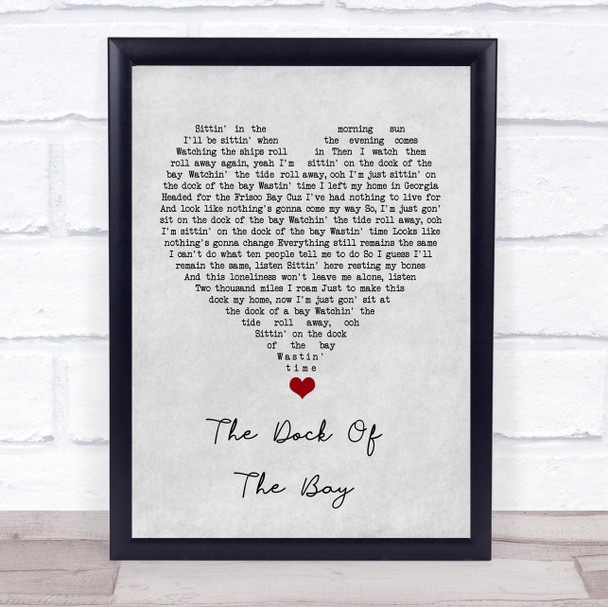 Otis Redding (Sittin' On) The Dock Of The Bay Grey Heart Song Lyric Quote Music Print