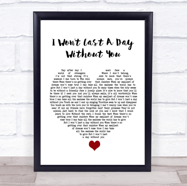 The Carpenters I Won't Last A Day Without You White Heart Song Lyric Quote Music Print