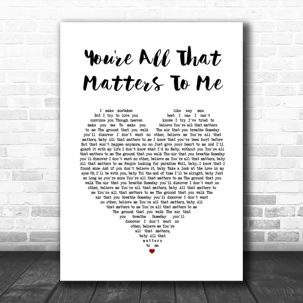 Curtis Stigers You're All That Matters To Me White Heart Song Lyric Quote Music Print