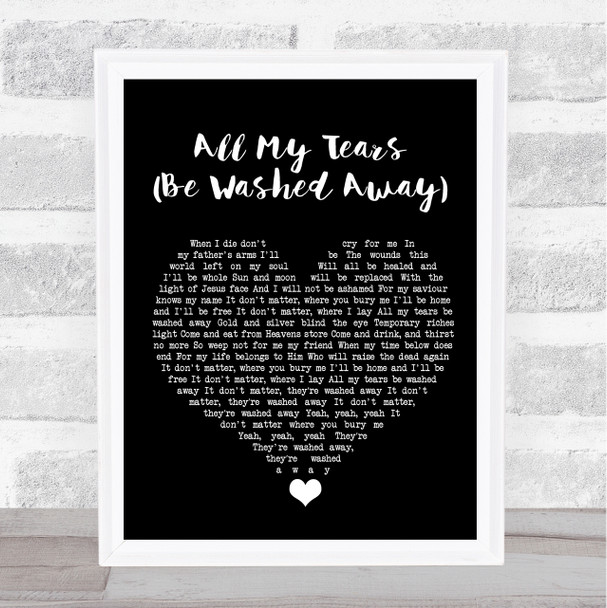 Selah All My Tears (Be Washed Away) Black Heart Song Lyric Quote Music Print