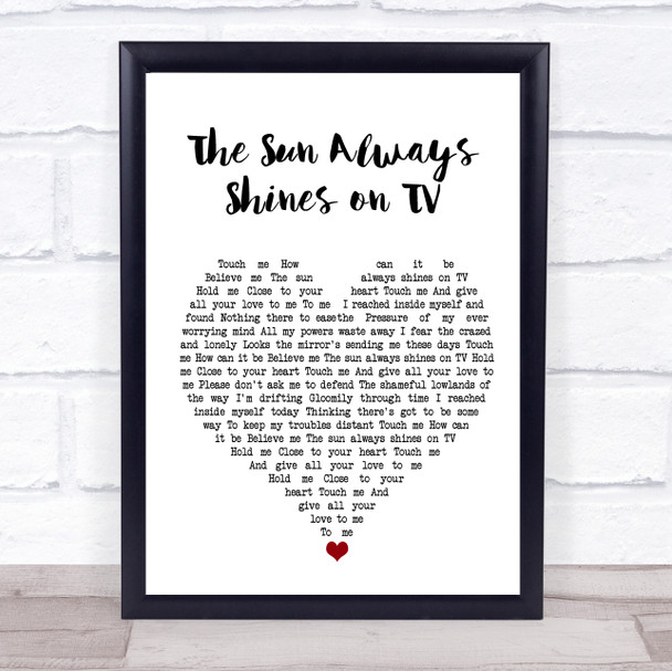 A-ha The Sun Always Shines on T.V. White Heart Song Lyric Quote Music Print