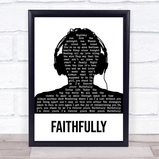 Journey Faithfully Black & White Man Headphones Song Lyric Quote Music Print