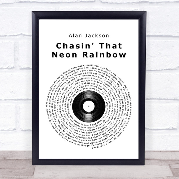 Alan Jackson Chasin' That Neon Rainbow Vinyl Record Song Lyric Quote Music Print