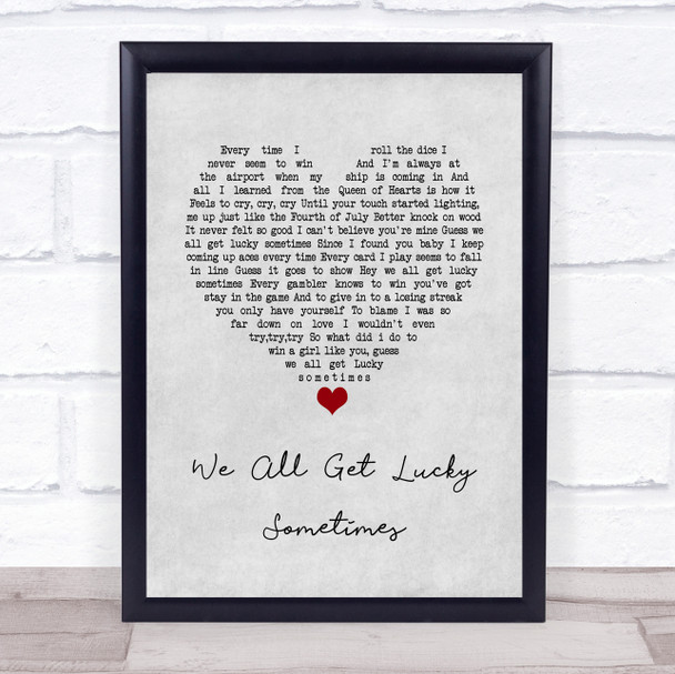 Lee Roy Parnell We All Get Lucky Sometimes Grey Heart Song Lyric Quote Music Print