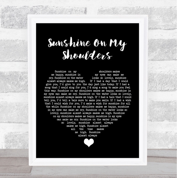 John Denver Sunshine On My Shoulders Black Heart Song Lyric Quote Music Print