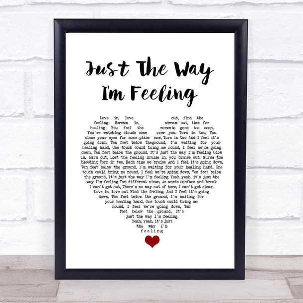 Feeder Just The Way I'm Feeling White Heart Song Lyric Quote Music Print