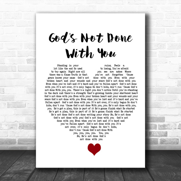 Tauren Wells God's Not Done With You White Heart Song Lyric Quote Music Print
