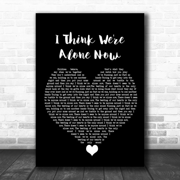 Tiffany I Think We're Alone Now Black Heart Song Lyric Quote Music Print