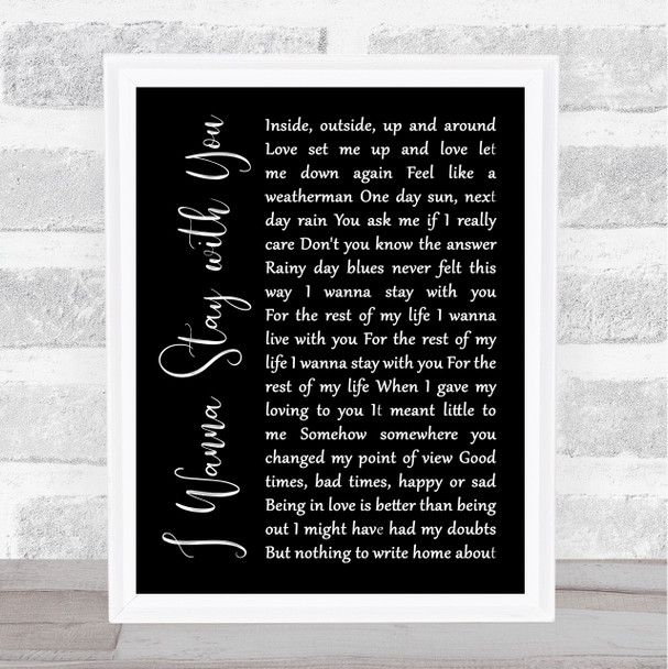 Gallagher and Lyle I Wanna Stay with You Black Script Song Lyric Quote Music Print